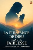 La puissance de Dieu dans la faiblesse (eBook, ePUB) La puissance de Dieu dans la faiblesse (eBook, ePUB)
