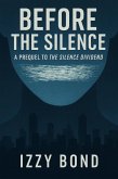 Before The Silence (The Silence Dividend) (eBook, ePUB)