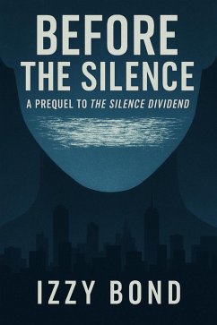 Cover Before The Silence (The Silence Dividend) (eBook, ePUB)