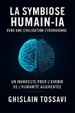 La Symbiose Humain-IA : Vers une Civilisation Cyborgienne (eBook, ePUB)