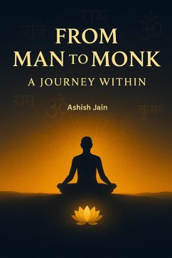 From Man To Monk (eBook, ePUB) - Jain, Ashish