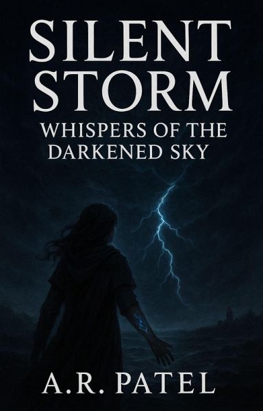 Silent Storm: Whispers of the Darkened Sky (eBook, ePUB) Silent Storm: Whispers of the Darkened Sky (eBook, ePUB)