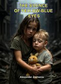 The Silence of Yellow-Blue Eyes (eBook, ePUB) The Silence of Yellow-Blue Eyes (eBook, ePUB)