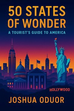50 States of Wonder: A Tourist's Guide to America (eBook, ePUB) - Oduor, Joshua