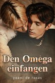 Den Omega einfangen (eBook, ePUB) Den Omega einfangen (eBook, ePUB)