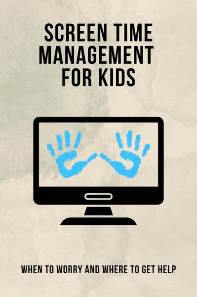 Screen Time Management For Kids (eBook, ePUB)