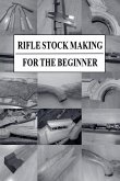 Rifle Stock Making for the Beginner