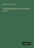 The Autobiography of Mrs. Harriet B. Cooke