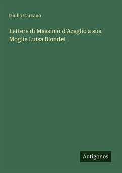 Cover Lettere di Massimo d'Azeglio a sua Moglie Luisa Blondel