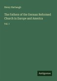 The Fathers of the German Reformed Church in Europe and America