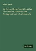 Die Hundertjährige Republik: Sociale und Politische Zustände in den Vereinigten Staaten Nordamerika's