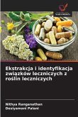 Ekstrakcja i identyfikacja zwi¿zków leczniczych z ro¿lin leczniczych Ekstrakcja i identyfikacja zwi¿zków leczniczych z ro¿lin leczniczych