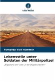 Lebensstile unter Soldaten der Militärpolizei Lebensstile unter Soldaten der Militärpolizei