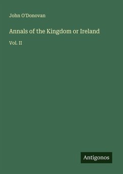 Annals of the Kingdom or Ireland - O'Donovan, John