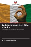 Le français parlé en Côte d'Ivoire Le français parlé en Côte d'Ivoire