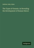 The Types of Genesis. As Revealing the Development of Human Nature