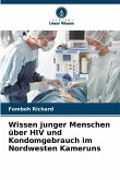 Wissen junger Menschen über HIV und Kondomgebrauch im Nordwesten Kameruns