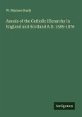 Annals of the Catholic Hierarchy in England and Scotland A.D. 1585-1876