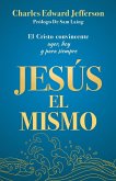 JESÚS EL MISMO JESÚS EL MISMO