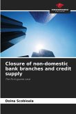 Closure of non-domestic bank branches and credit supply