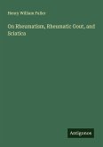 On Rheumatism, Rheumatic Gout, and Sciatica