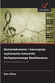 Do¿wiadczenia i koncepcja wykonania koncertu fortepianowego Beethovena