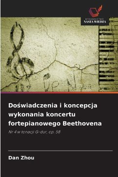 Do¿wiadczenia i koncepcja wykonania koncertu fortepianowego Beethovena Cover Do¿wiadczenia i koncepcja wykonania koncertu fortepianowego Beethovena