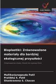 Bioplastiki: Zrównowa¿one materia¿y dla bardziej ekologicznej przysz¿o¿ci Bioplastiki: Zrównowa¿one materia¿y dla bardziej ekologicznej przysz¿o¿ci