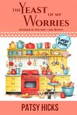 The Yeast of My Worries - LARGE PRINT The Yeast of My Worries - LARGE PRINT