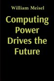 Computing Power Drives the Future Computing Power Drives the Future