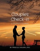Couples Check-in - A COUPLE'S JOURNAL Couples Check-in - A COUPLE'S JOURNAL