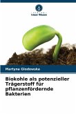 Biokohle als potenzieller Trägerstoff für pflanzenfördernde Bakterien Biokohle als potenzieller Trägerstoff für pflanzenfördernde Bakterien