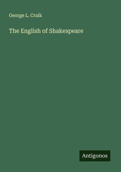 The English of Shakespeare - Craik, George L.