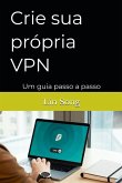 Crie sua própria VPN Crie sua própria VPN