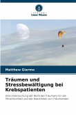 Träumen und Stressbewältigung bei Krebspatienten Träumen und Stressbewältigung bei Krebspatienten