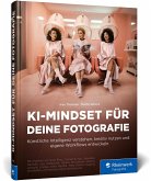 KI-Mindset für deine Fotografie KI-Mindset für deine Fotografie