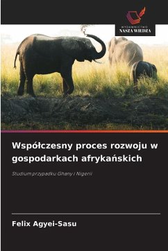 Wspó¿czesny proces rozwoju w gospodarkach afryka¿skich - Agyei-Sasu, Felix