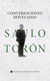 Conversaciones noveladas. Saulo Torón Conversaciones noveladas. Saulo Torón