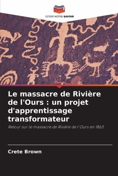 Cover Le massacre de Rivière de l'Ours : un projet d'apprentissage transformateur