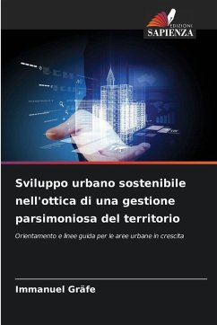 Sviluppo urbano sostenibile nell'ottica di una gestione parsimoniosa del territorio - Gräfe, Immanuel