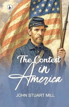 The Contest in America - Mill, John Stuart