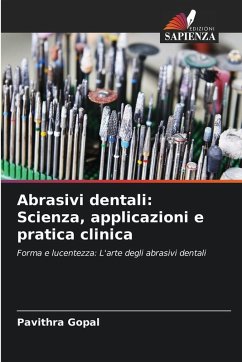 Cover Abrasivi dentali: Scienza, applicazioni e pratica clinica