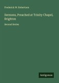 Sermons, Preached at Trinity Chapel, Brighton