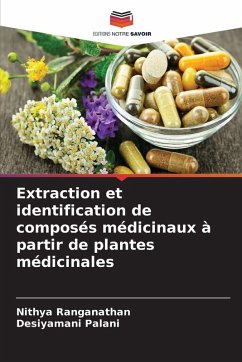 Extraction et identification de composés médicinaux à partir de plantes médicinales - Ranganathan, Nithya;Palani, Desiyamani