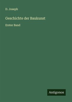 Geschichte der Baukunst - Joseph, D.