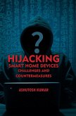 Hijacking Smart Home Devices - Challenges & Countermeasures