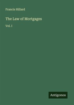 The Law of Mortgages - Hillard, Francis