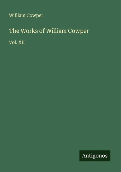 The Works of William Cowper The Works of William Cowper