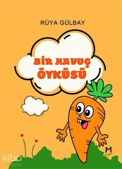 Bir Havuc Öyküsü - Gülbay, Rüya Bir Havuc Öyküsü - Gülbay, Rüya