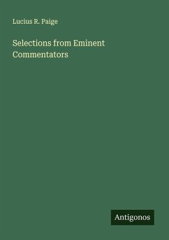 Selections from Eminent Commentators - Paige, Lucius R.